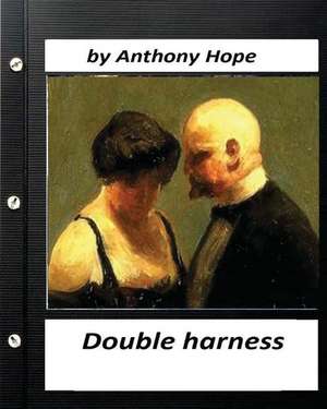 Double Harness . by Anthony Hope (World's Classics) de Anthony Hope