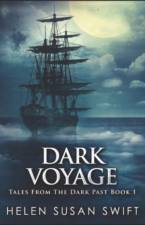 Dark Voyage de Helen Susan Swift