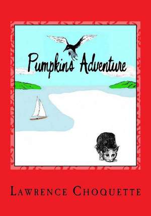 Pumpkin's Adventure de Lawrence Choquette