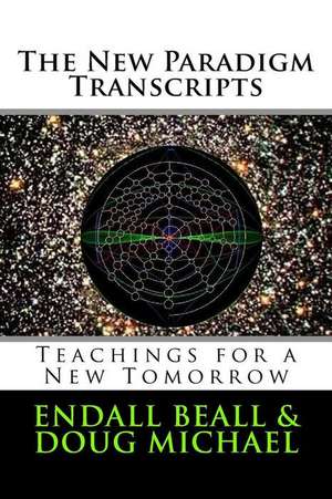 The New Paradigm Transcripts de Endall Beall