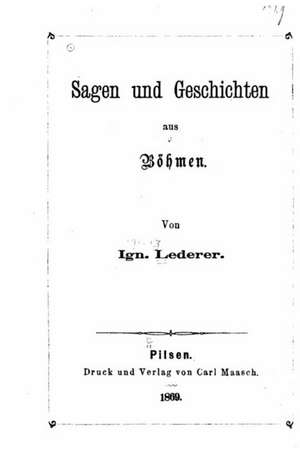 Sagen Und Geschichten Aus Bohmen de Ignaz Lederer