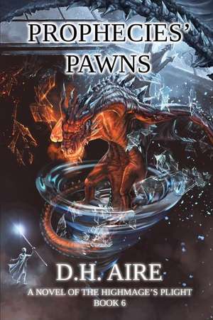 Prophecies' Pawns de D. H. Aire