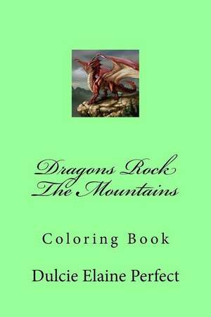 Dragons Rock the Mountains de Perfect, MS Dulcie Elaine