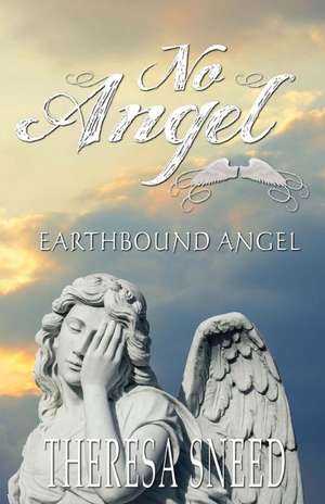 Earthbound Angel de Theresa Sneed