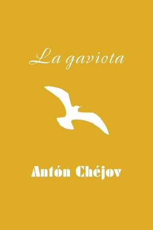 La Gaviota de Anton Chejov