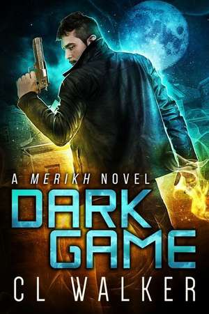 Dark Game (Merikh Book 1) de C. L. Walker