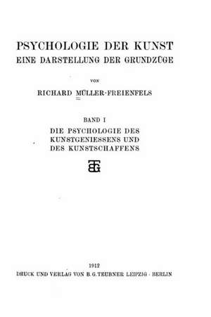 Psychologie Der Kunst Eine Darstellung Der Grundzuge de Richard Mu Ller-Freienfels