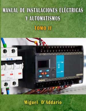 Manual de Instalaciones Electricas y Automatismos de Miguel D'Addario