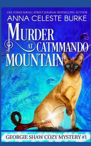 Murder at Catmmando Mountain de Anna Celeste Burke