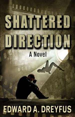 Shattered Direction de Edward A. Dreyfus