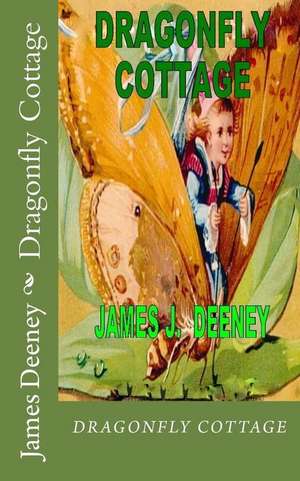 Dragonfly Cottage de James J. Deeney