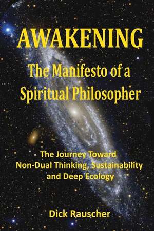 Awakening the Manifesto of a Spiritual Philosopher de Dick Rauscher