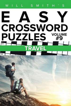 Will Smith Easy Crossword Puzzles-Travel ( Volume 9) de Will Smith