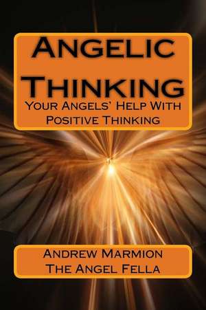 Angelic Thinking de Andrew Marmion