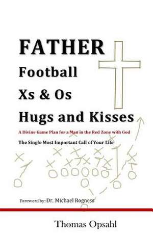 Father Football XS & OS Hugs and Kisses de Thomas Opsahl