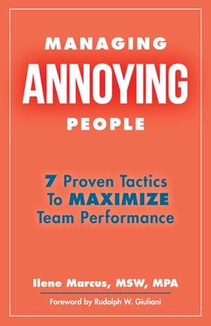 Managing Annoying People de Marcus Msw Mpa, Ilene