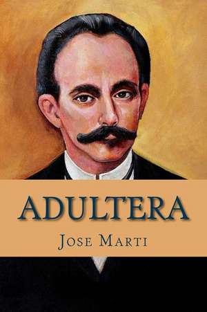 Adultera (Spanish Edition) de Jose Marti