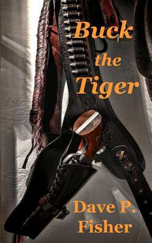 Buck the Tiger de Dave P. Fisher