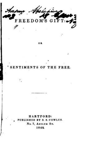 Freedom's Gift, Or, Sentiments of the Free de Richard Sutton Rust