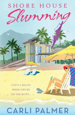 Shore House Slumming de Carli Palmer