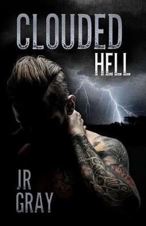 Clouded Hell de J. R. Gray