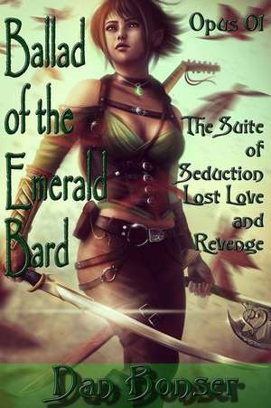 The Ballad of the Emerald Bard - Opus 01 de Dan Bonser