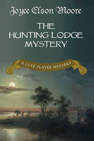 The Hunting Lodge Mystery de Joyce Elson Moore