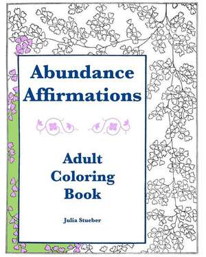 Abundance Affirmations de Julia Stueber