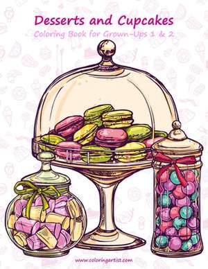 Desserts and Cupcakes Coloring Book for Grown-Ups 1 & 2 de Nick Snels