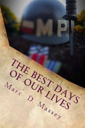 The Best Days of Our Lives de Marc D. Massey