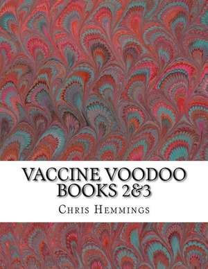 Vaccine Voodoo de Hemmings, MR Chris