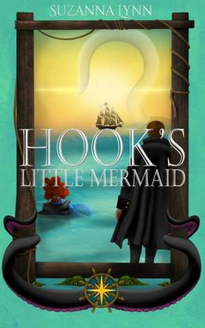 Hook's Little Mermaid de Suzanna Lynn