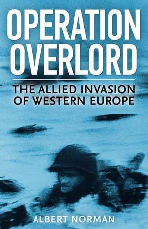 Operation Overlord de Albert Norman