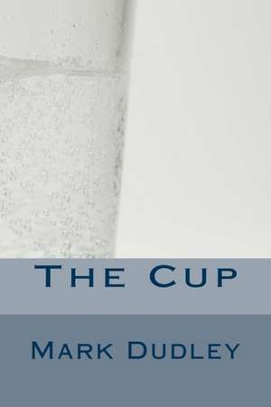 The Cup de Mark Dudley