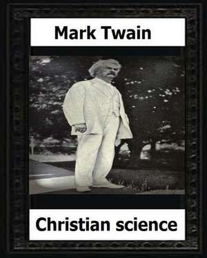 Christian Science (1907) by de Mark Twain