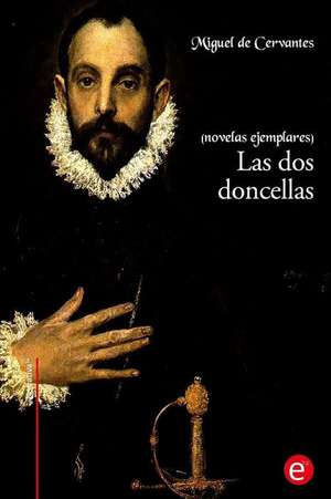 Las DOS Doncellas de Miguel De Cervantes