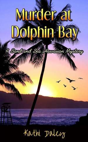 Murder at Dolphin Bay de Kathi Daley