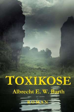 Toxikose de Albrecht E. W. Barth