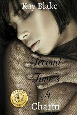 Second Time's a Charm de Kay Blake