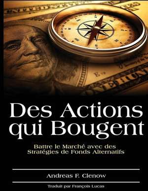 Des Actions Qui Bougent de Andreas F. Clenow