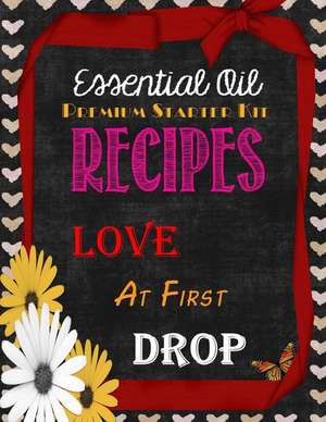 Essential Oil Premium Starter Kit Recipes de Brandy Jones Arnold