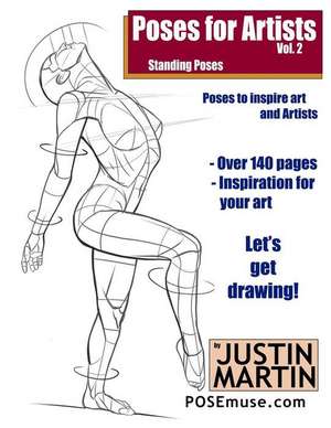 Poses for Artists Volume 2 - Standing Poses de Justin R. Martin