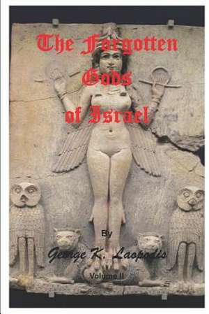 The Forgotten Gods of Israel de George K. Laopodis