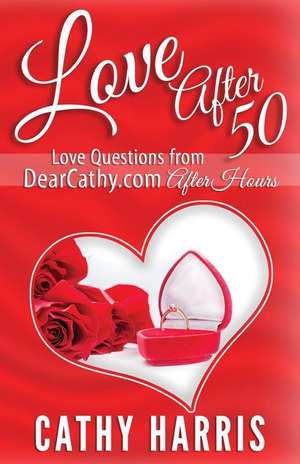 Love After 50 de MS Cathy Harris