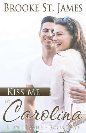 Kiss Me in Carolina de Brooke St James