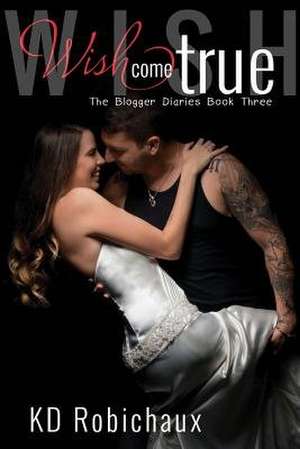 Wish Come True de K. D. Robichaux