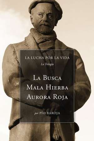 La Lucha Por La Vida (La Trilogia) de Pio Baroja