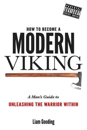 How to Become a Modern Viking de MR Liam Gooding