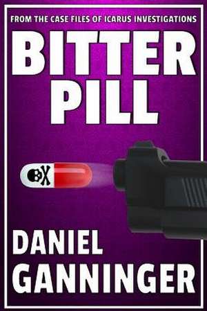 Bitter Pill de Daniel Ganninger
