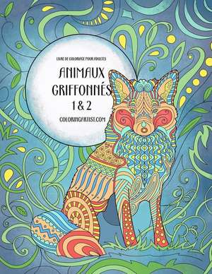 Livre de Coloriage Pour Adultes Animaux Griffonnes 1 & 2 de Nick Snels